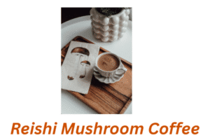 Reishi Mushroom Coffee